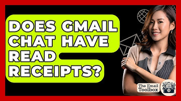 Does Gmail Chat Have Read Receipts? - TheEmailToolbox.com