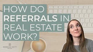 What are Referrals in Real Estate + How to Make Money Through Real Estate Referrals!