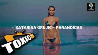 KATARINA GRUJIC   PARANOICAN