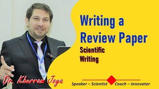 How to Write a Scientific Review Paper | Scientific Writing by Dr. Khurram Joya