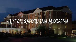 Hilton Garden Inn Anderson Review - Anderson , United States of America