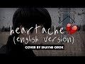ONE OK ROCK - Heartache (Acoustic English Cover) By Shayne Orok