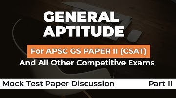 GENERAL APTITUDE APSC GS Paper II(CSAT) | Mock Test Paper Discussion Part 2