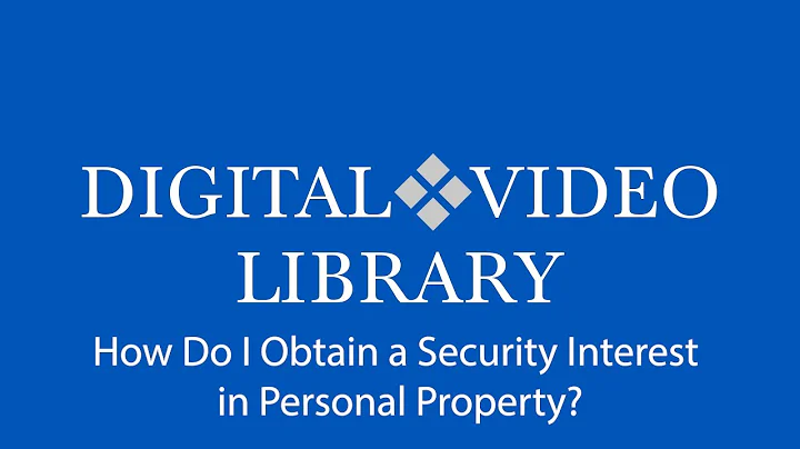How Do I Obtain a Security Interest in Personal Property?