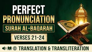 Perfect Your Arabic Pronunciation : Surah Al Baqarah 21–24 ( Translation &amp; Transleteration)