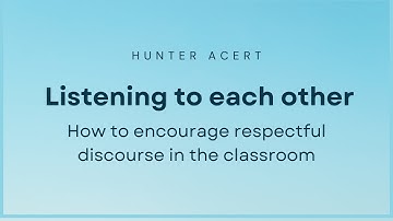 Listening to each other: How to encourage respectful discourse in the classroom