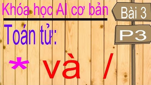 Machine learning | Học máy | Bài 3 (p3): Các toán tử của mảng, toán tử nhân *, toán tử chia /