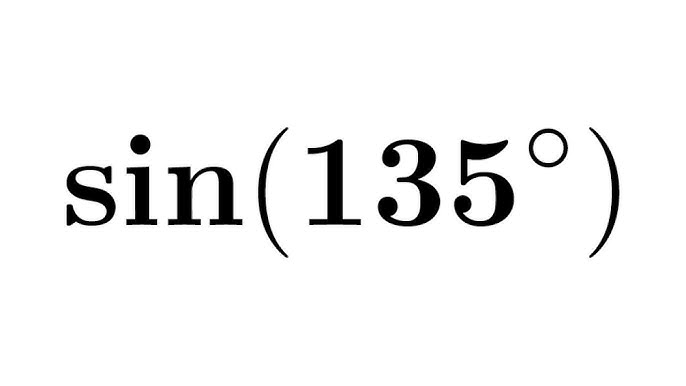 Sin135 Sin 135 Sine Of 135 Degree Second Method Youtube