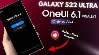 Samsung Galaxy S22 Ultra - Galaxy A.I update With Galaxy store update! (One Ui 6.1)