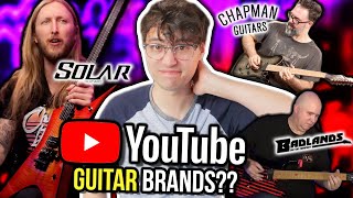 Let's talk about "YouTuber" guitar brands