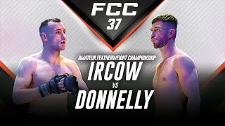 FCC 37: Macaulay Donnelly vs Mateusz Ircow [FULL FIGHT]