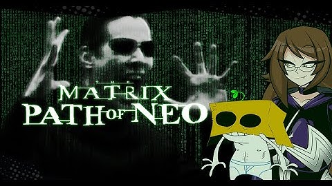 Box and Danko Play - The Matrix: Path of Neo - Part 3 - Every good game has THAT PART