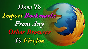 How To Import Bookmarks From Any Other Browser To Firefox | Simple Stuffs