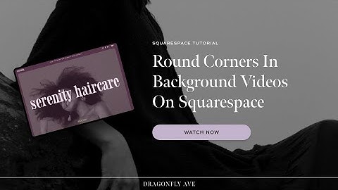 How To Round Video Background Corners Squarespace 7.1 with CSS #squarespacetutorial #css #website