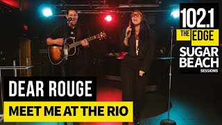 Dear Rouge - Meet Me At The Rio (Live at the Edge)