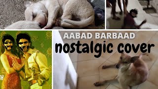 Aabad Barbad Song | Nostalgic Cover | Hostale | Arjit Singh | LUDO | SVNIT