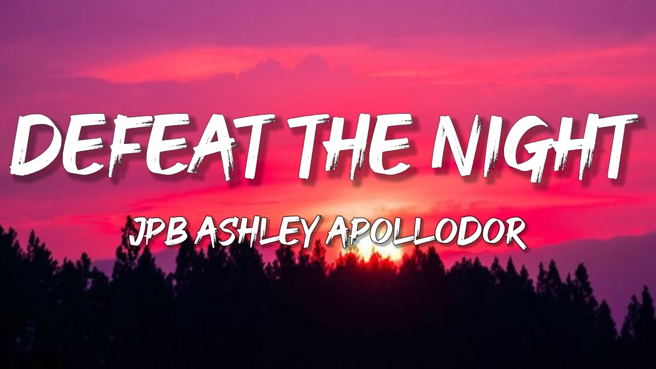 JPB - Defeat The Night (feat. Ashley Apollodor) Trap [Lyrics]