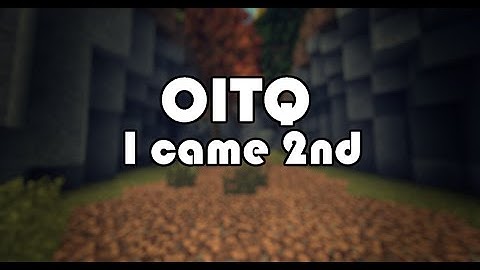 I came 2nd in OITQ