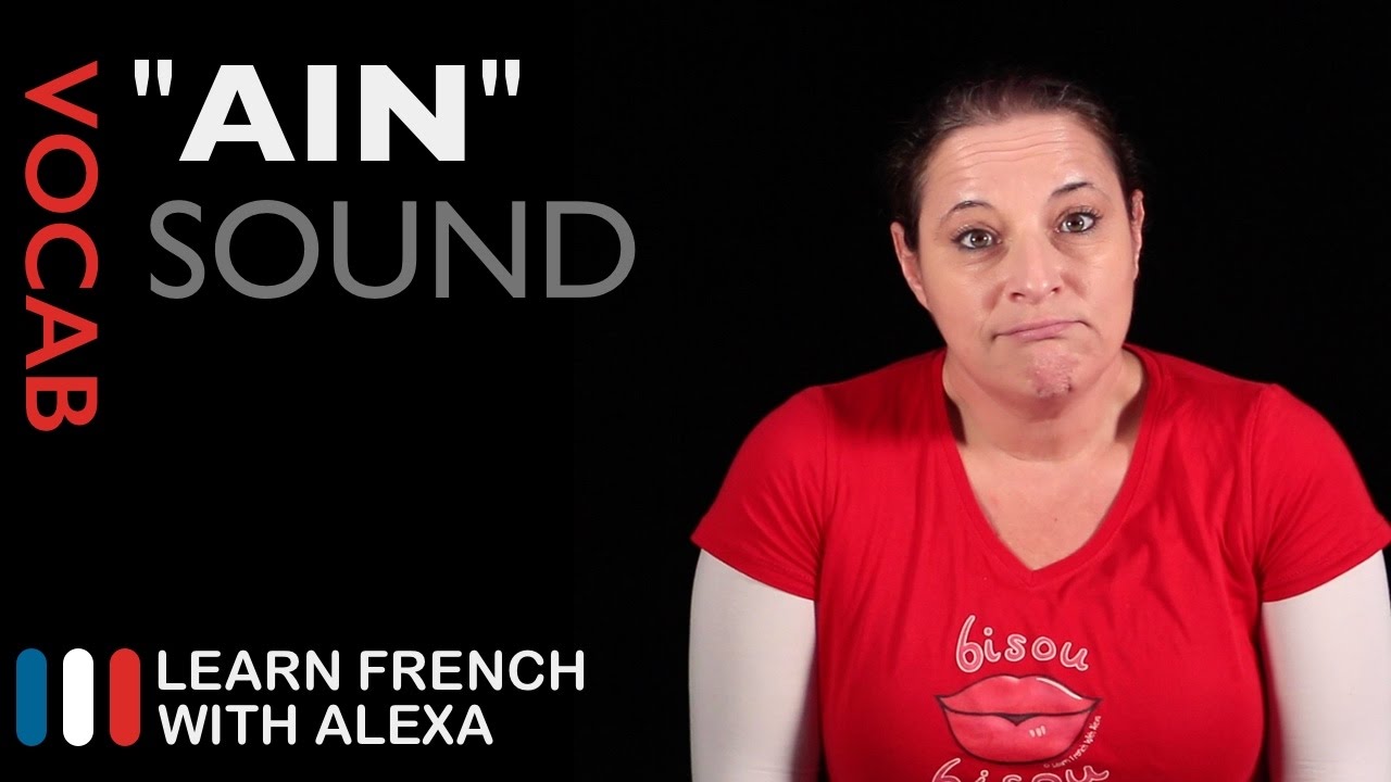 How to pronounce AIN sound in French