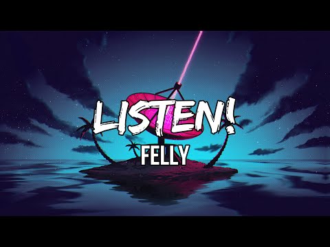 Felly - Listen!