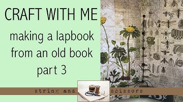 Craft with me : Making a Lap Book using Old Books Part 3