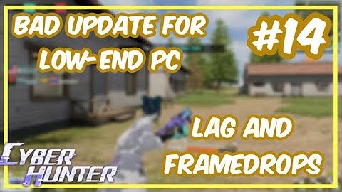 CYBER HUNTER UPDATE IS VERY BAD FOR LOW-END PC | More Lags and Framedrops