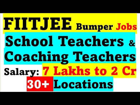 FIITJEE Bumper Jobs for School/Coaching Teachers  - Salary: 7 Lakhs to 2 Cr - 30+ Locations