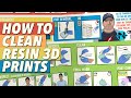 Clean resin 3d parts  ultimate how to guide