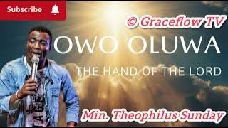 Owo Oluwa (The Hand of the Lord) | Min Theophilus Sunday 