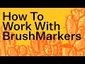 How To Use Brushmarkers