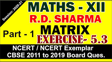MATRIX(Part - 1)||R.D. SHARMA||Maths 12th||Exercise-5.3||By Dharambir Sir