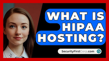 What Is HIPAA Hosting? - SecurityFirstCorp.com
