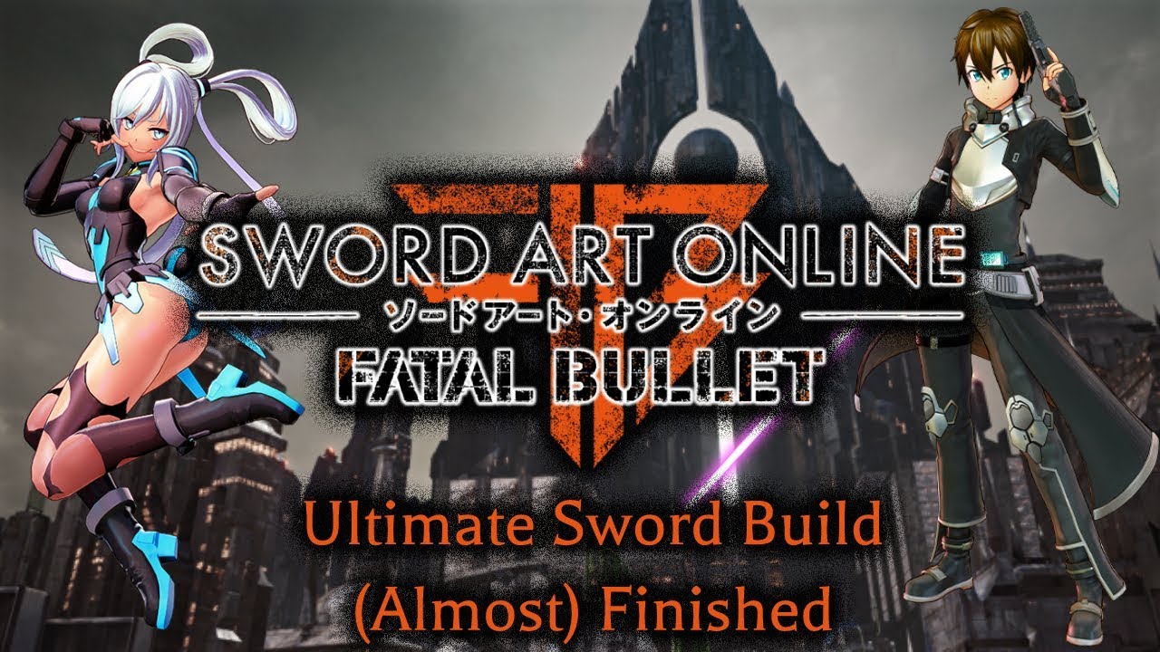 Sword Art Online Fatal Bullet Builds, Stat & Ally Guide