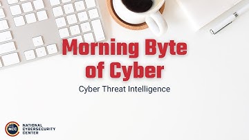 Morning Byte of Cyber: Cyber Threat Intelligence