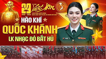 HÀO KHÍ QUỐC KHÁNH 2/9 - Nhạc Đỏ Chào Mừng 80 Năm Quốc Khánh - Bác Đang Cùng Chúng Cháu Hành Quân