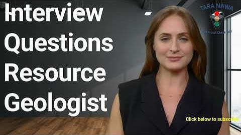 Job Interview Questions: Resource Geologist