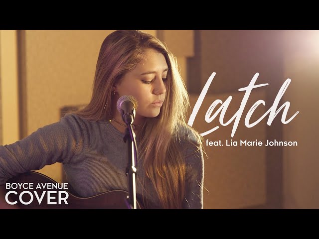 Latch - Disclosure feat. Sam Smith (Boyce Avenue feat. Lia Marie Johnson) on Spotify u0026 Apple class=