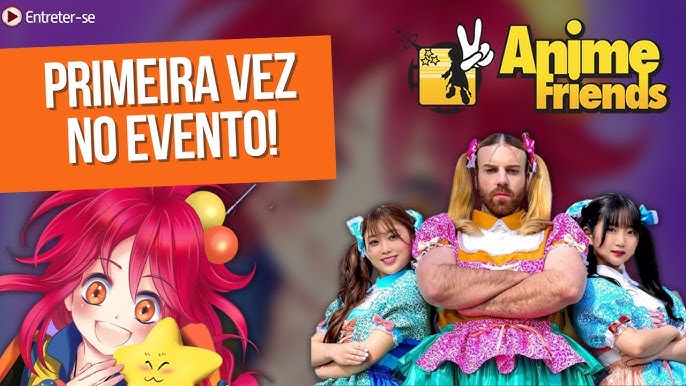 Anime Friends com Erick Mafra 