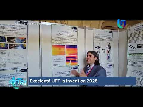 Excelență UPT la Inventica 2025