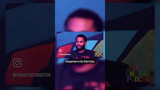 Comparison Is The Thief Of Joy.