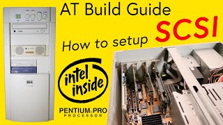 How to build a Pentium PRO AT Retro Computer with SCSI (Indepth Guide)