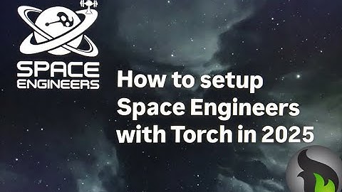 Setup A Space Engineers Server with Torch in 2025