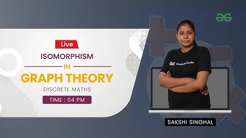 Isomorphism in Graph Theory | Discrete Mathematics | Sakshi Singhal | GeeksforGeeks GATE