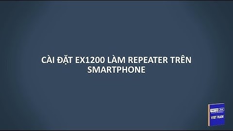 Cài đặt tính năng Repeater cho EX1200 trên điện thoại
