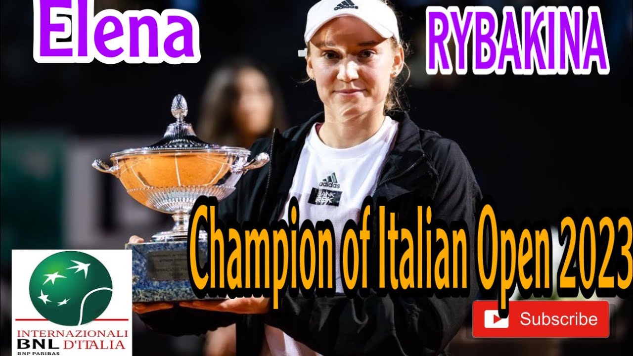 ELENA RYBAKINA, ITALIAN OPEN 2023 CHAMPION! 