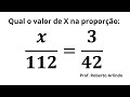 Qual o valor de X na proporção:  x/112=3/42