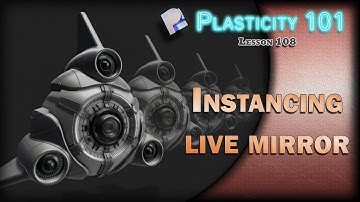 108 PLASTICITY 101 INSTANCING LIVE MIRROR (2025.3)