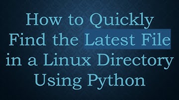 How to Quickly Find the Latest File in a Linux Directory Using Python