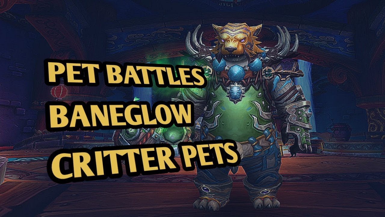 How to beat Baneglow with Critter pets - world of warcraft