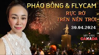 PHÁO BÔNG , FLYCAM RỰC RỠ TRÊN NỀN TRỜI ĐÊM VÀ LỊCH SỬ NGÀY 30.04.1975 CÓ THỂ BẠN CHƯA BIẾT!